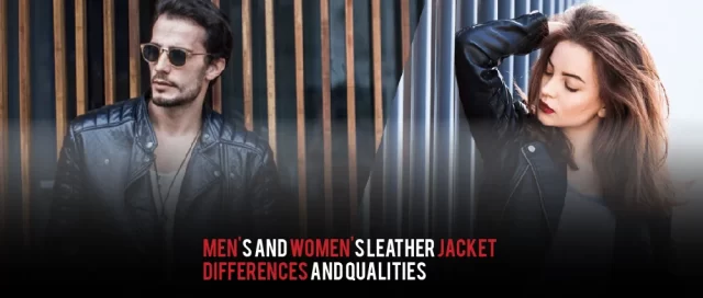 Men's and Women's Leather Jacket Differences and Qualities