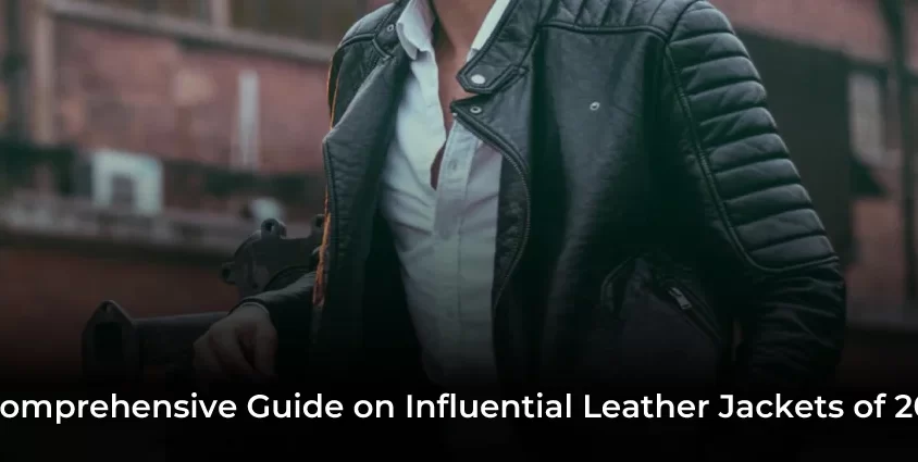 A Comprehensive Guide on Influential Leather Jackets of 2024